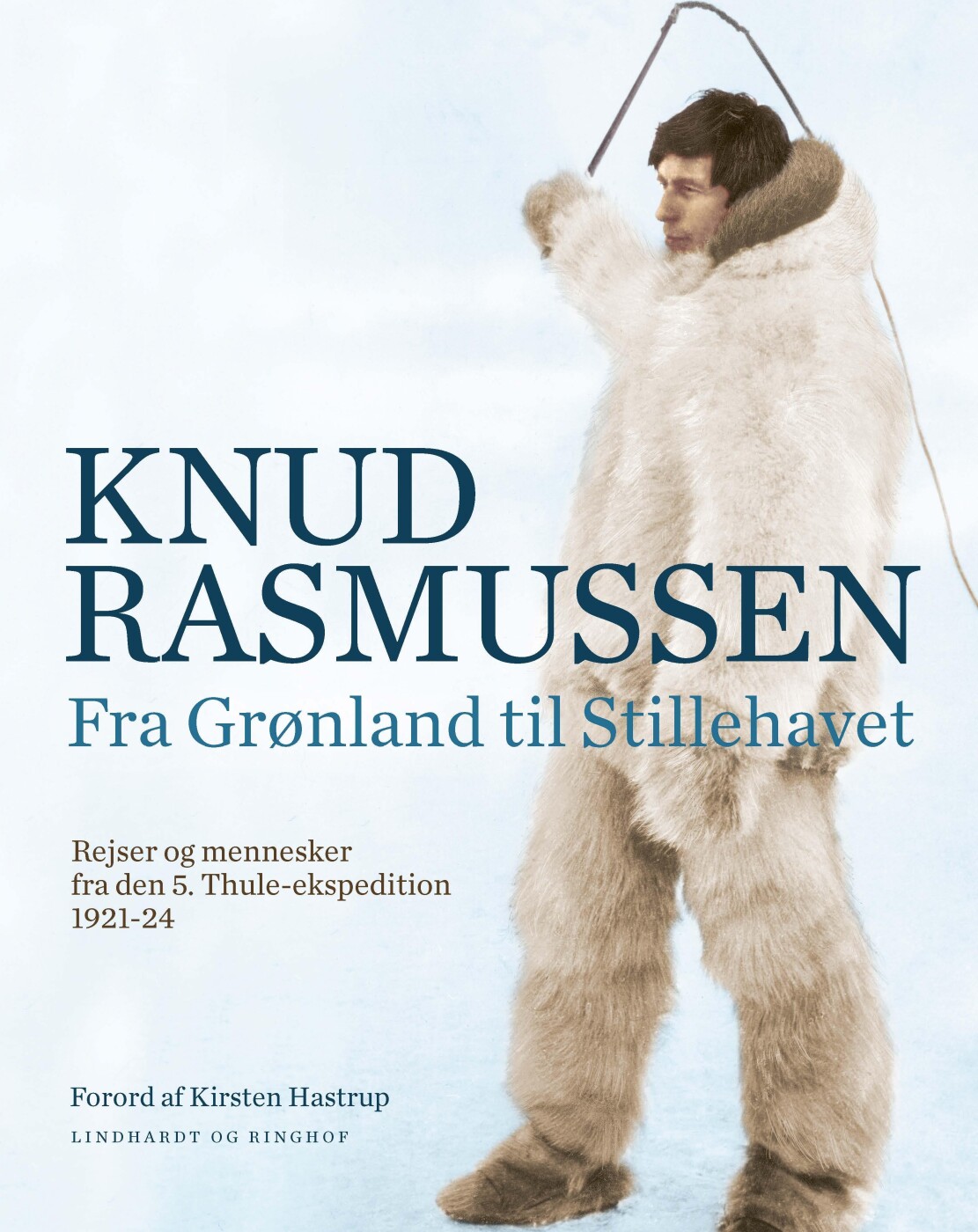 Fra Grønland Til Stillehavet - Knud Rasmussen - Bog - Lindhardt Og Ringhof
