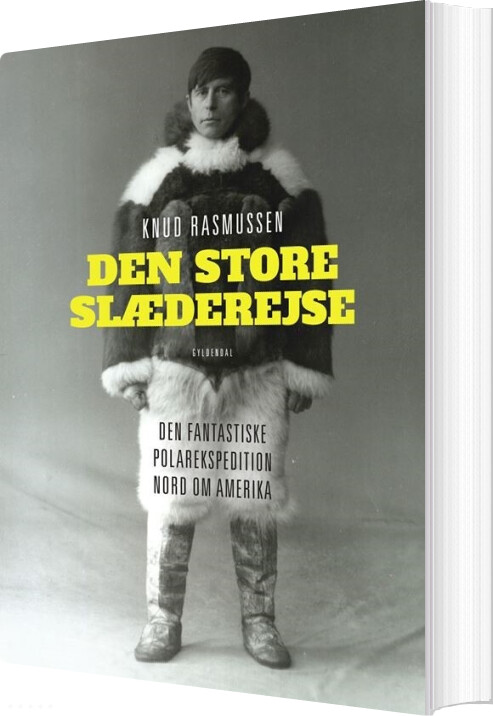 Den Store Slæderejse - Knud Rasmussen - Bog - Gyldendal