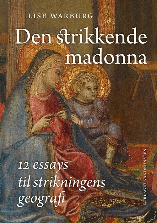 Den Strikkende Madonna - Lise Warburg - Bog - Forlaget Vandkunsten