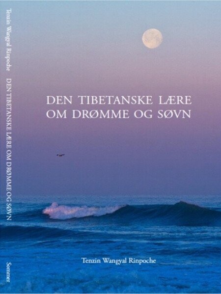 Den Tibetanske Lære Om Drømme Og Søvn - Tenzin Wangyal Rinpoche - Bog - Forlaget Sommer