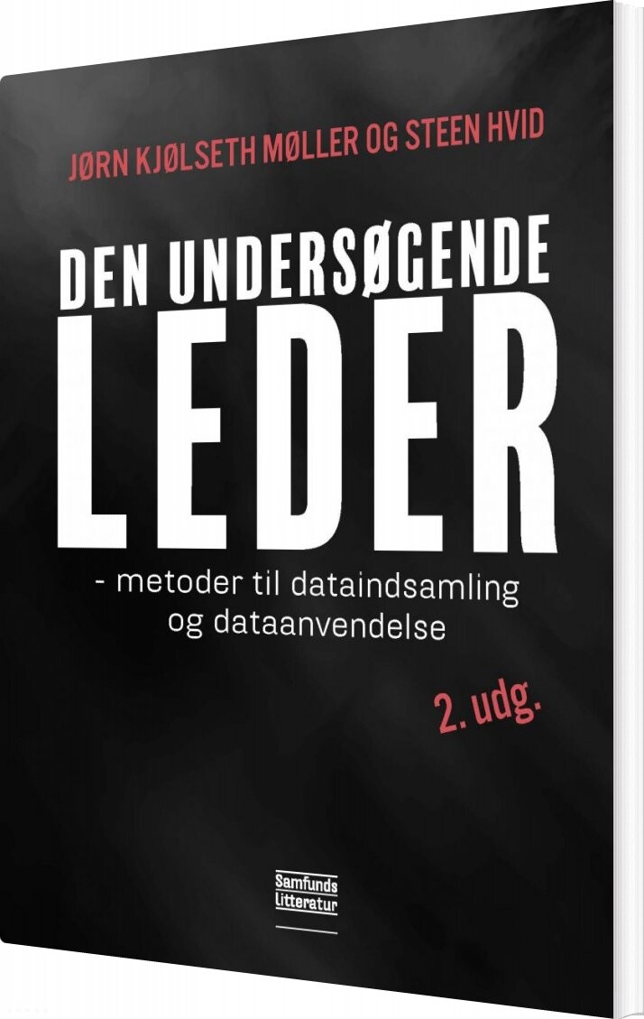 Den Undersøgende Leder - 2. Udgave - Jørn Kjølseth Møller - Bog - Forlaget Samfundslitteratur