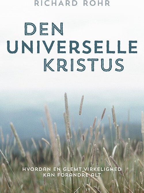Den Universelle Kristus - Richard Rohr - Bog - Boedal