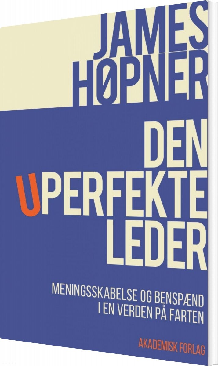 Den Uperfekte Leder - James Høpner - Bog - Akademisk Forlag
