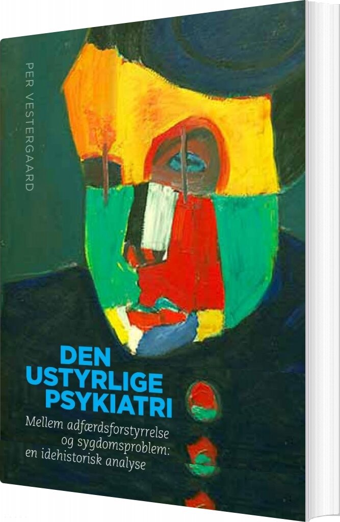 Den Ustyrlige Psykiatri - Per Vestergaard - Bog - Aarhus Universitetsforlag