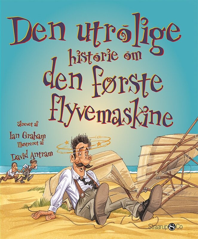 Den Utrolige Historie Om Den Første Flyvemaskine - Ian Graham - Bog - Straarup & Co