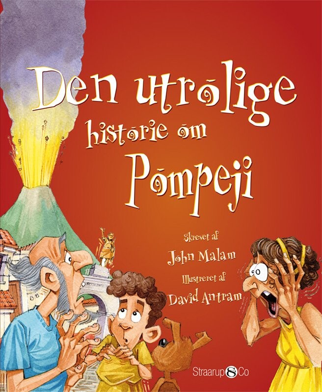 Den Utrolige Historie Om Pompeji - John Malam - Bog - Straarup & Co