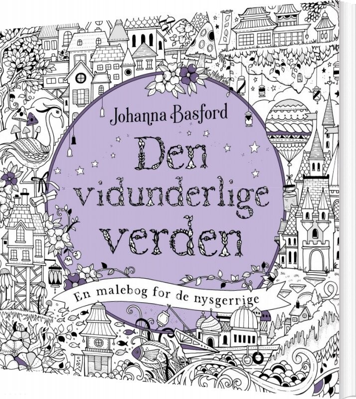 Den Vidunderlige Verden - Johanna Basford - Bog - Politikens Forlag
