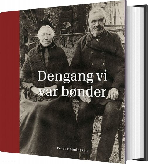 Dengang Vi Var Bønder - Peter Henningsen - Bog - Gads Forlag