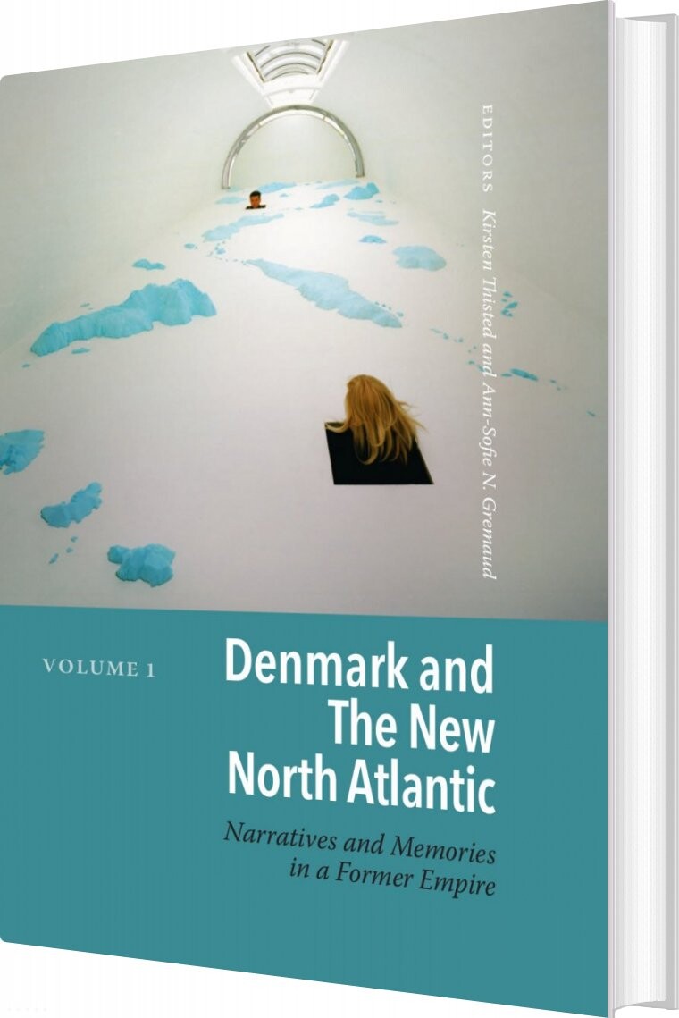 Denmark And The New North Atlantic Bind 1-2 - Kirsten Thisted - English Book - Aarhus Universitetsforlag
