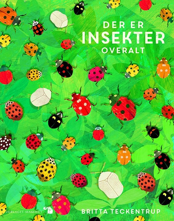 Der Er Insekter Overalt - Britta Teckentrup - Bog - Mammut