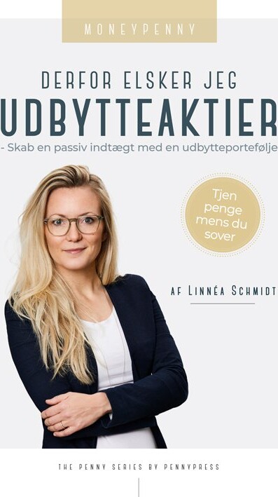Derfor Elsker Jeg Udbytteaktier - Linnéa Schmidt - Bog - Pennypress
