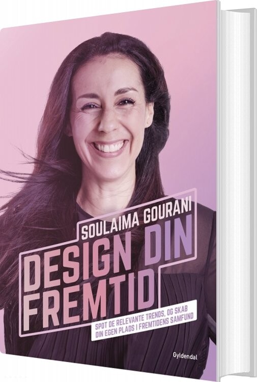 Design Din Fremtid - Soulaima Gourani - Bog - Gyldendal Business