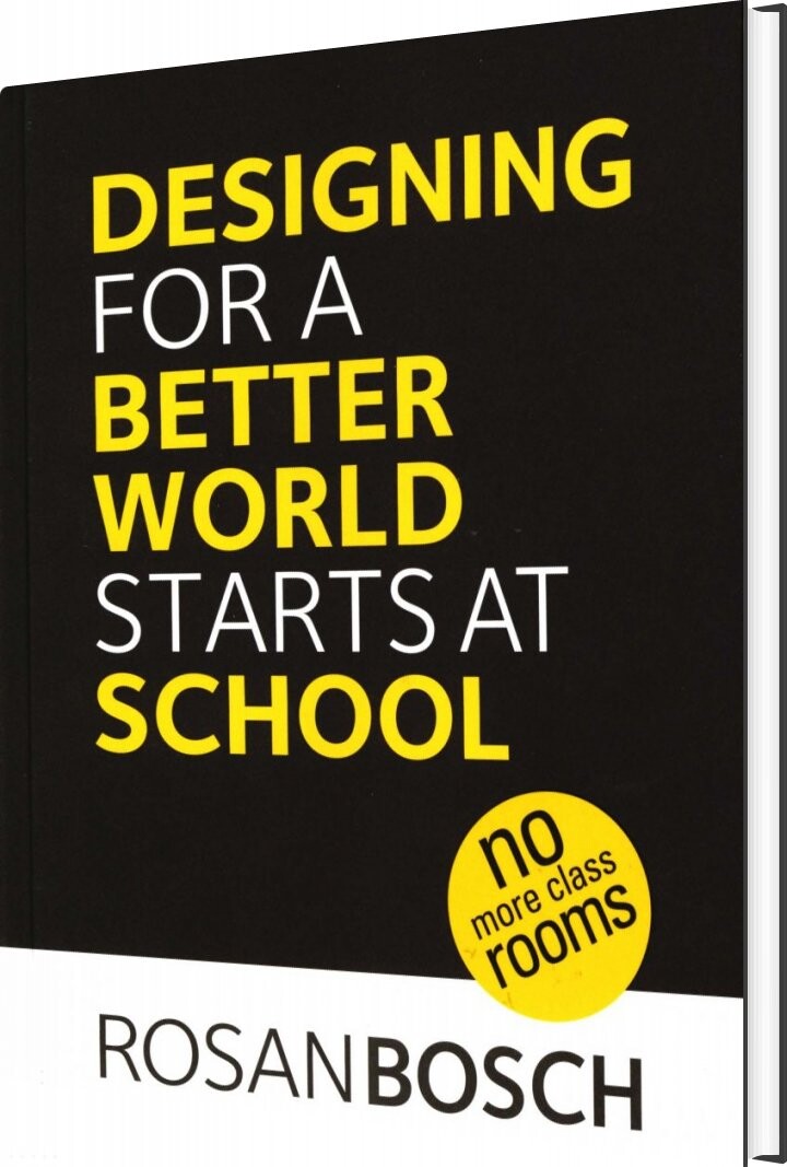 Designing For A Better World Starts At School - Rosan Bosch - Bog - Rosan Bosch Studio