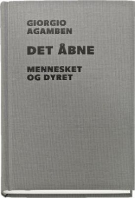 Det åbne - Giorgio Agamben - Bog - Forlaget Wunderbuch