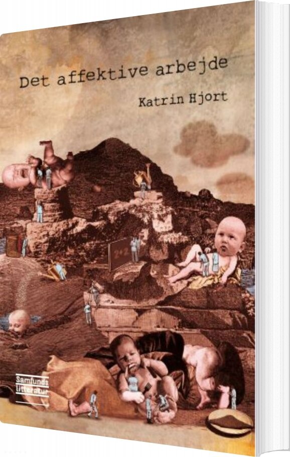Det Affektive Arbejde - Katrin Hjort - Bog - Forlaget Samfundslitteratur