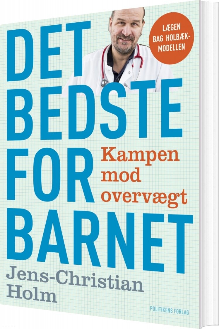 Det Bedste For Barnet - Jens-christian Holm - Bog - Politikens Forlag