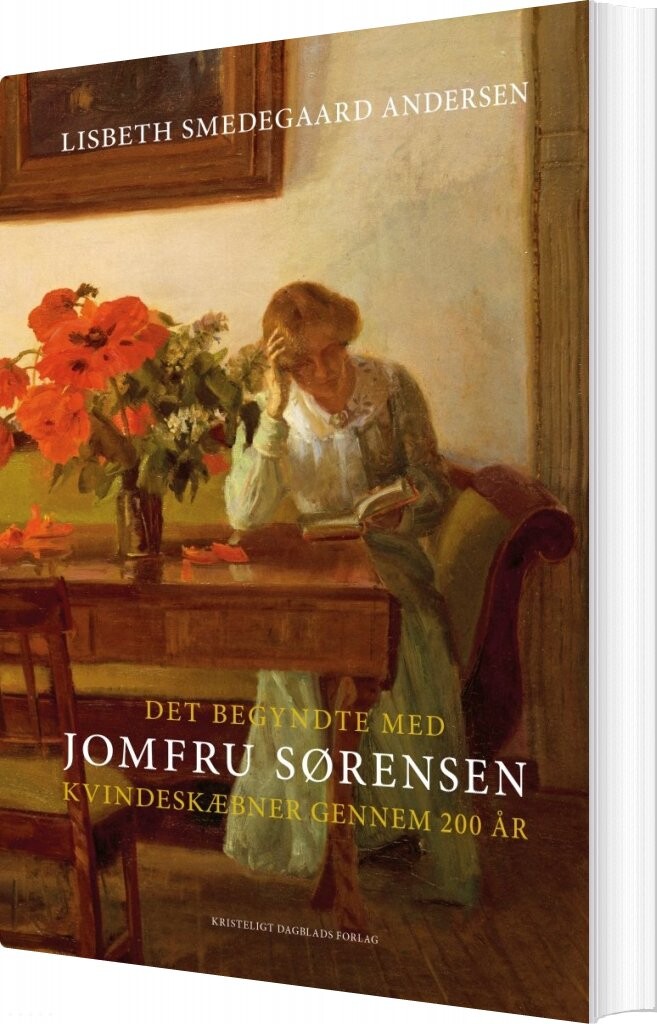 Det Begyndte Med Jomfru Sørensen - Lisbeth Smedegaard Andersen - Bog - Kristeligt Dagblads Forlag