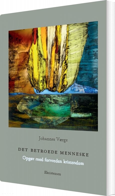Det Betroede Menneske - Johannes Værge - Bog - Eksistensen