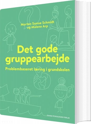 Det Gode Gruppearbejde - Morten Samsø Schmidt - Bog - Dansk Psykologisk Forlag