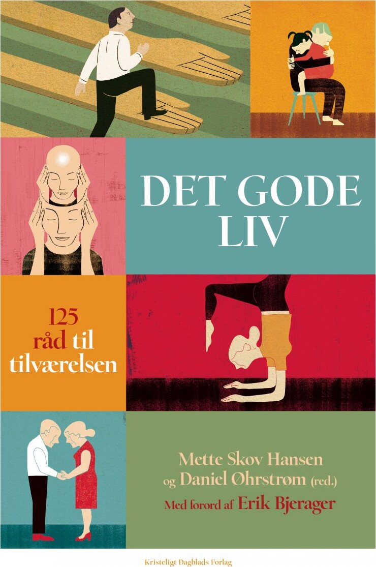 Det Gode Liv - Daniel øhrstrøm - Bog - Kristeligt Dagblads Forlag