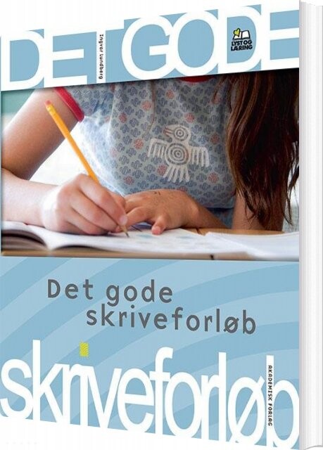 Det Gode Skriveforløb - Ingvar Lundberg - Bog - Akademisk Forlag