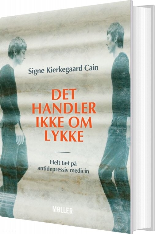 Det Handler Ikke Om Lykke - Signe Kierkegaard Cain - Bog - Møller Forlag