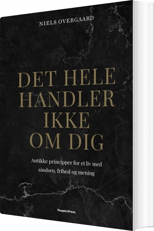 Det Hele Handler Ikke Om Dig - Niels Overgaard - Bog - Peoples Press