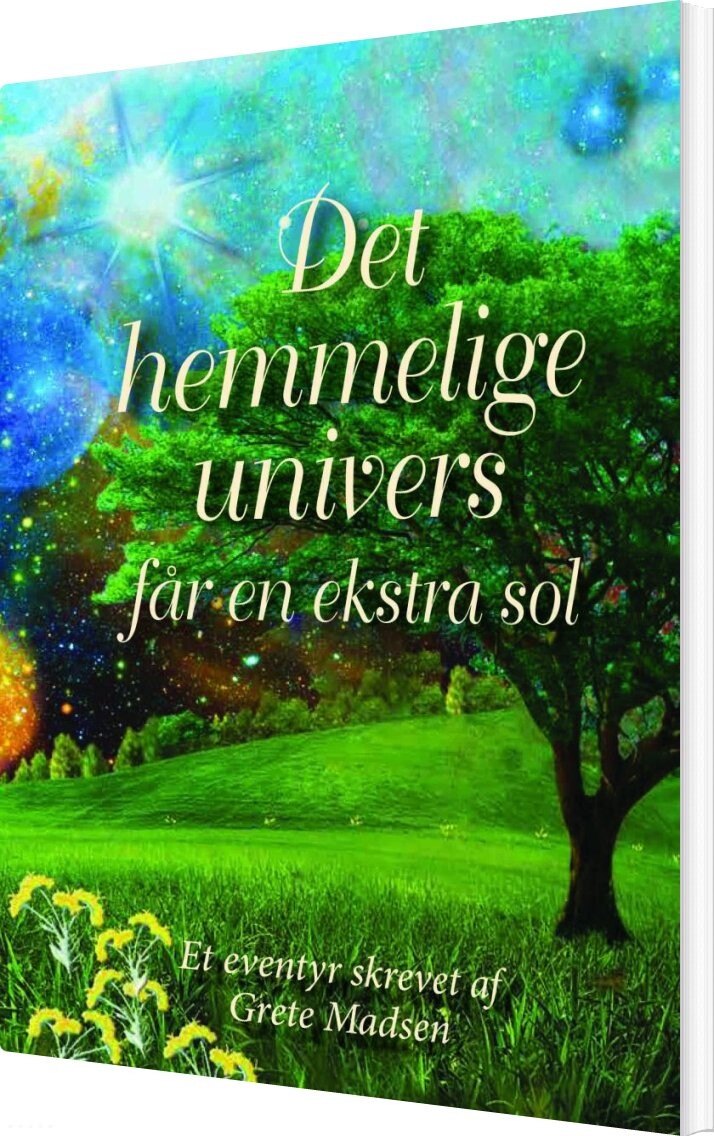 Det Hemmelige Univers Får En Ekstra Sol - Grete Madsen - Bog - Kahrius
