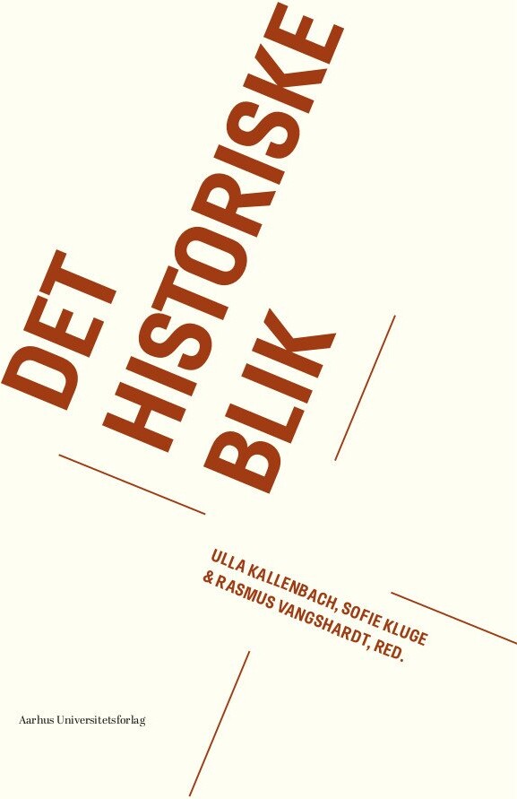 Det Historiske Blik - Sofie Kluge - Bog - Aarhus Universitetsforlag