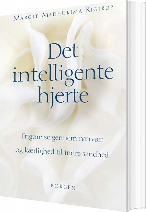 Det Intelligente Hjerte - Margit Madhurima Rigtrup - Bog - Borgen