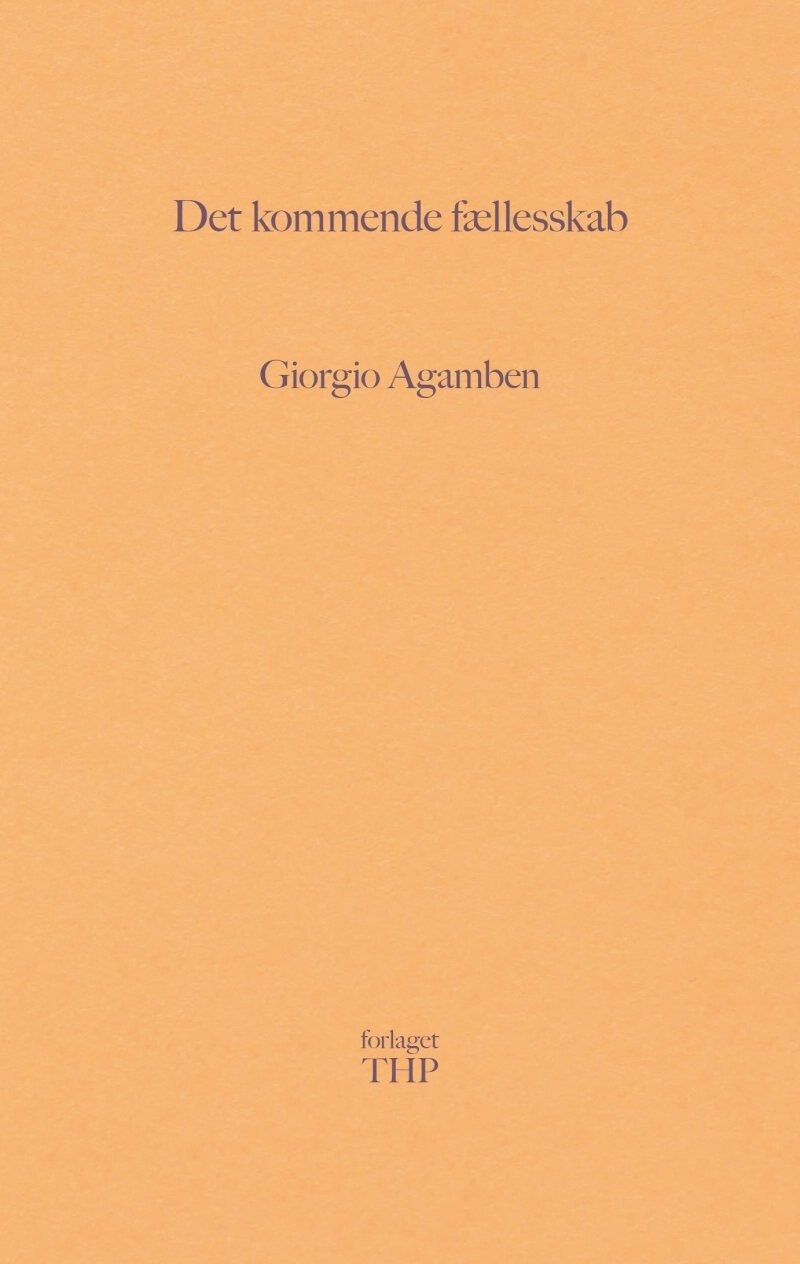 Det Kommende Fællesskab - Giorgio Agamben - Bog - Forlaget Thp
