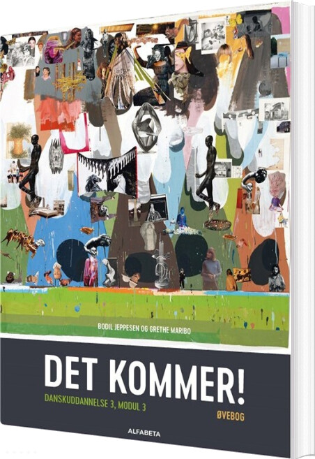 Det Kommer! Dansk Som Andetsprog, øvebog - Bodil Jeppesen - Bog - Praxis