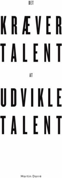 Det Kræver Talent At Udvikle Talent - Martin  Darré - Bog - Saxo Publish