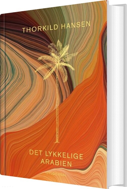 Det Lykkelige Arabien - Thorkild Hansen - Bog - Gyldendal