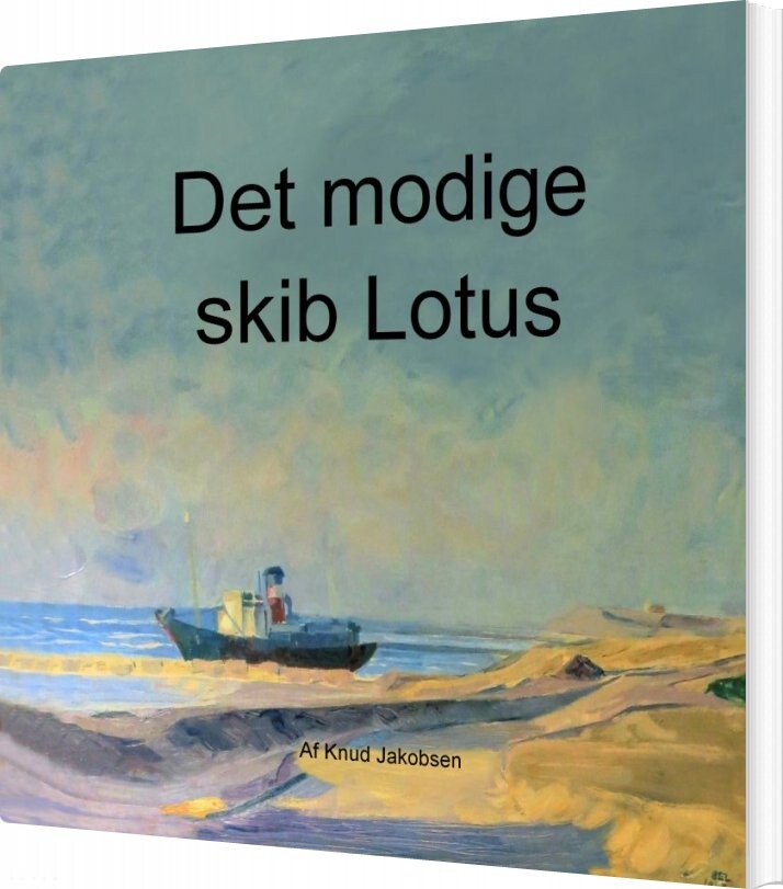 Det Modige Skib Lotus - Knud Jakobsen - Bog - Sea War Museum