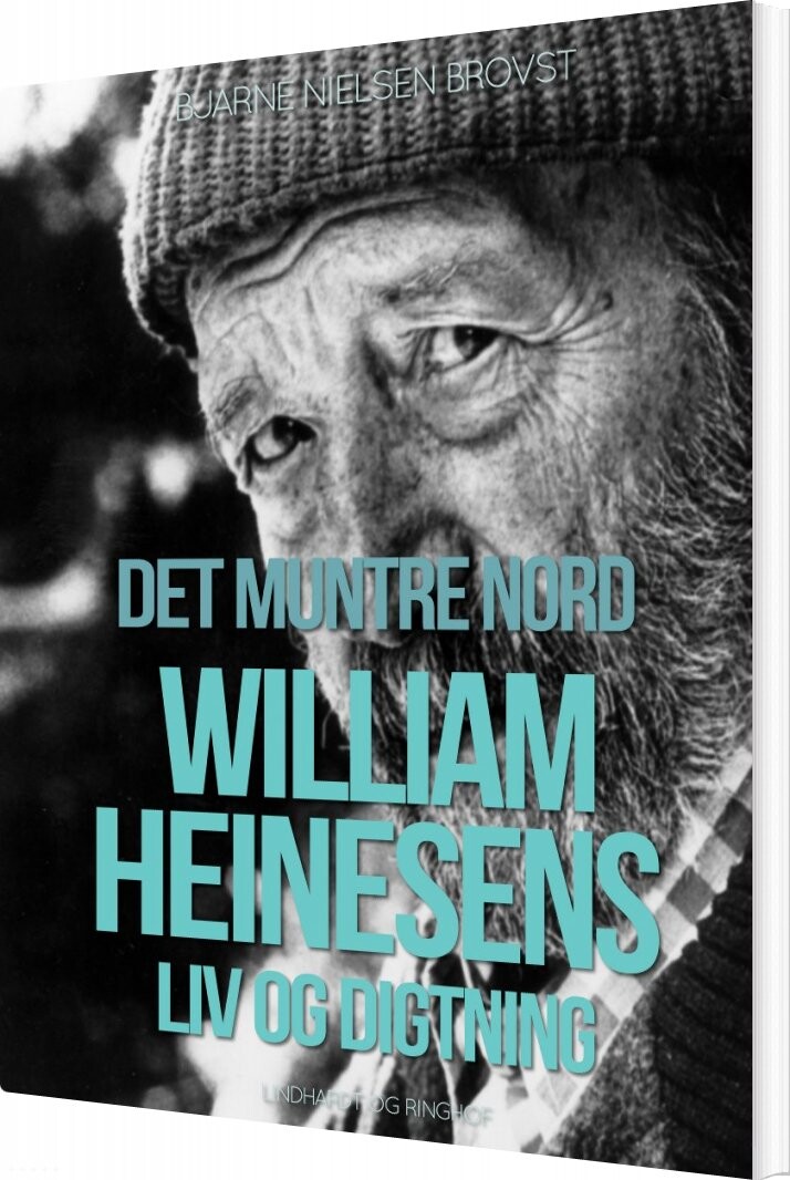 Det Muntre Nord. William Heinesens Liv Og Digtning - Bjarne Nielsen Brovst - Bog - Saga