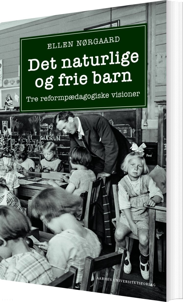 Det Naturlige Og Frie Barn - Ellen Nørgaard - Bog - Aarhus Universitetsforlag