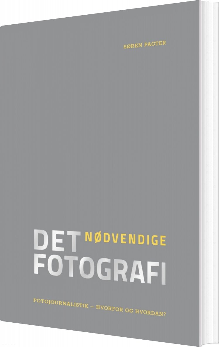 Det Nødvendige Fotografi - Søren Pagter - Bog - Ajour