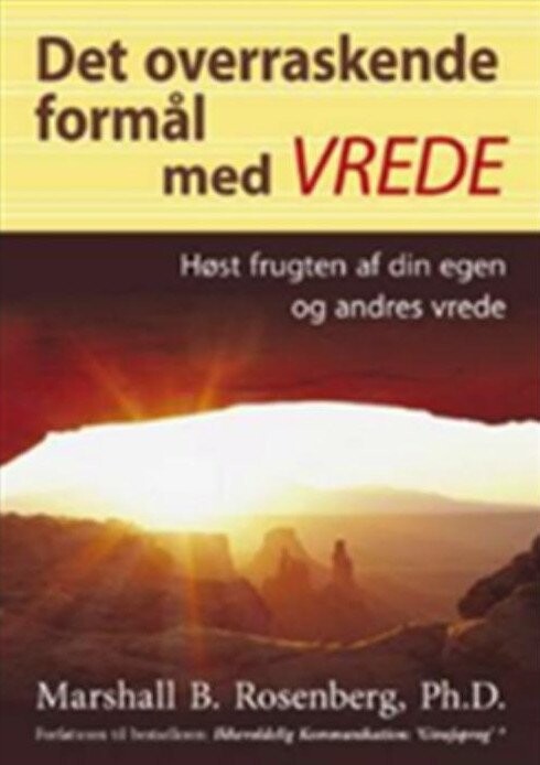 Det Overraskende Formål Med Vrede - Marshall B. Rosenberg - Bog - Rosenlund Forlag