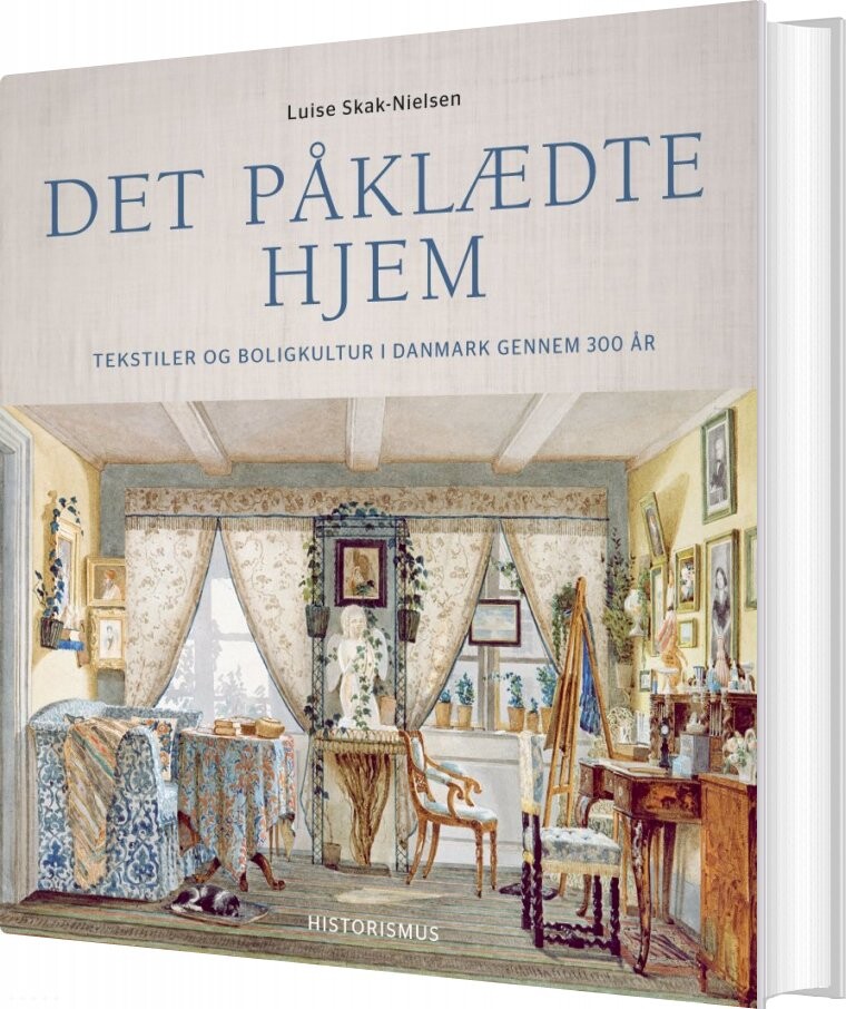 Det Påklædte Hjem - Luise Skak-nielsen - Bog - Historismus