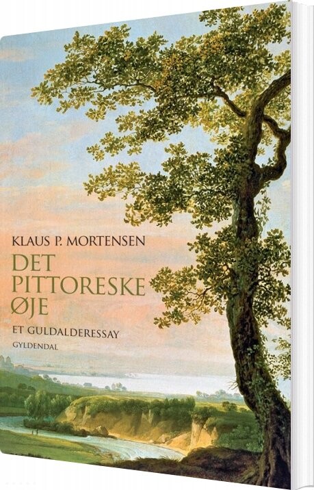 Det Pittoreske øje - Klaus P. Mortensen - Bog - Gyldendal