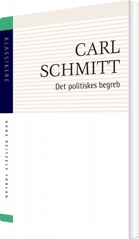 Det Politiskes Begreb - Carl Schmitt - Bog - Hans Reitzels Forlag