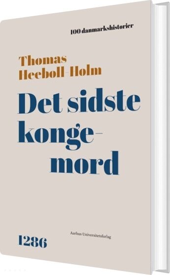 Det Sidste Kongemord - Thomas Heebøll-holm - Bog - Aarhus Universitetsforlag