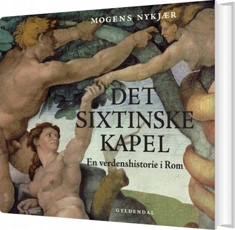 Det Sixtinske Kapel - Mogens Nykjær - Bog - Gyldendal