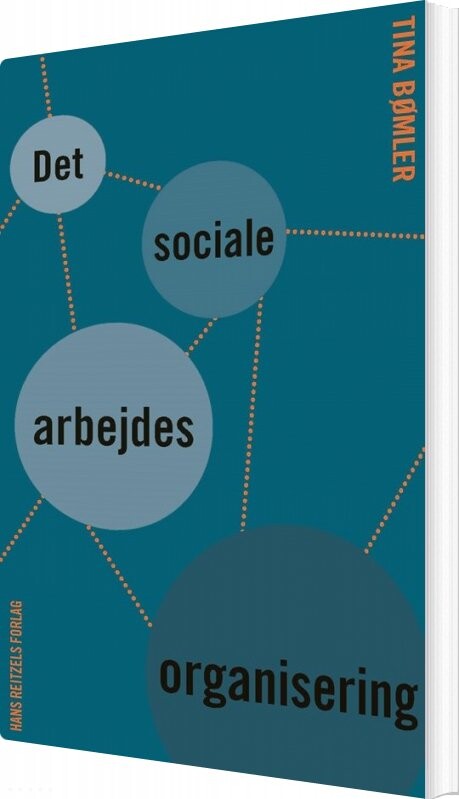 Det Sociale Arbejdes Organisering - Tina Bømler - Bog - Hans Reitzels Forlag