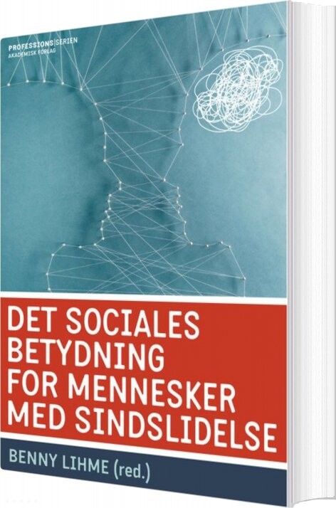 Det Sociales Betydning For Mennesker Med Sindslidelse - Benny Lihme - Bog - Akademisk Forlag