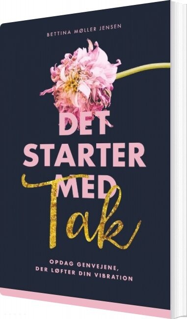 Det Starter Med Tak - Bettina Møller Jensen - Bog - Books On Demand