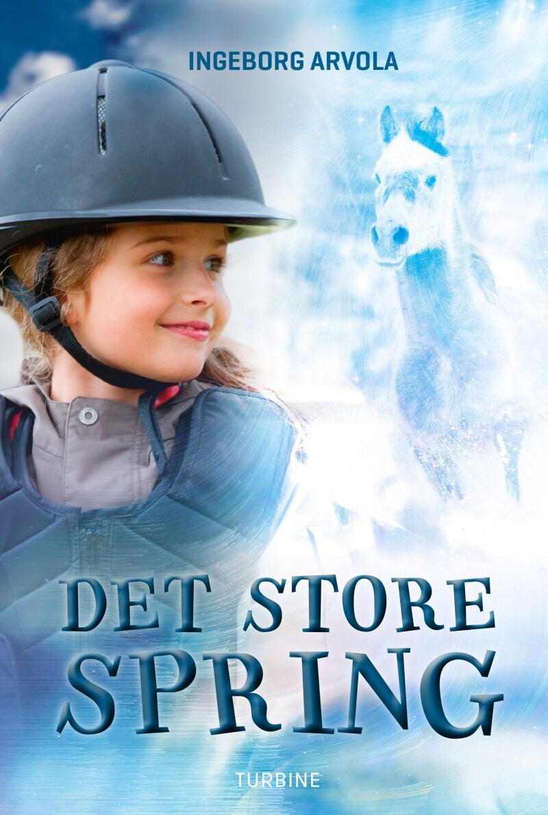 Det Store Spring - Ingeborg Arvola - Bog - Turbine