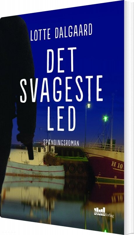 Det Svageste Led - Lotte Dalgaard - Bog - Byens Forlag