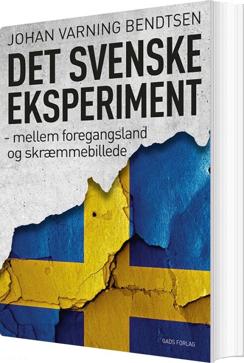 Det Svenske Eksperiment - Johan Varning Bendtsen - Bog - Gads Forlag